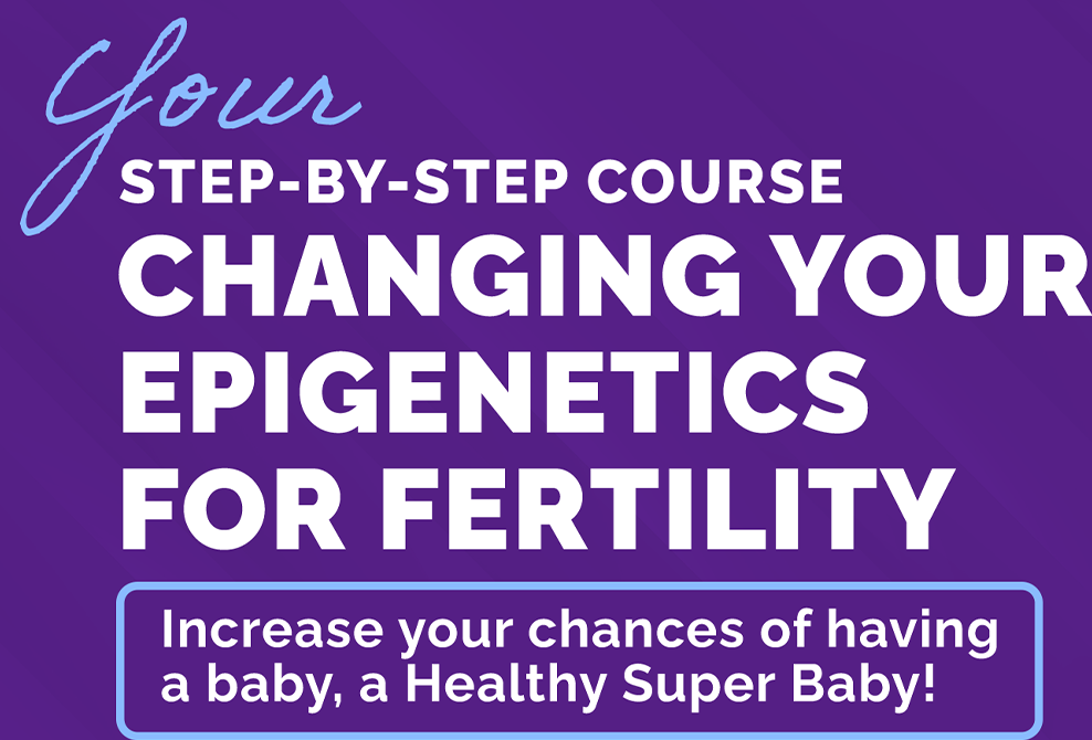 Course Changing your Epigenetic for fertility, Healthy Super Human, Health